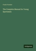 Cover: The Complete Manual for Young Sportsmen - Antigonos Verlag