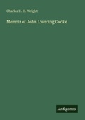Cover: Memoir of John Lovering Cooke - Antigonos Verlag