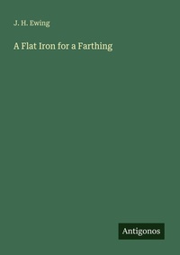 Enlarge image Cover: A Flat Iron for a Farthing - Antigonos Verlag