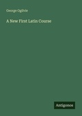 Cover: A New First Latin Course - Antigonos Verlag