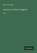 Cover: A History of Crime in England - Antigonos Verlag