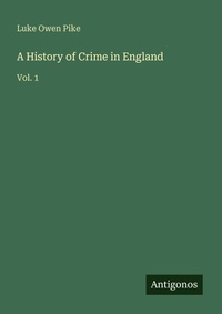 Enlarge image Cover: A History of Crime in England - Antigonos Verlag
