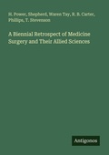 Cover: A Biennial Retrospect of Medicine Surgery and Their Allied Sciences - Antigonos Verlag