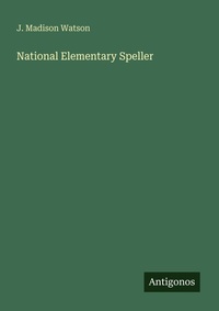 Enlarge image Cover: National Elementary Speller - Antigonos Verlag