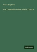 Cover: The Threshold of the Catholic Church - Antigonos Verlag