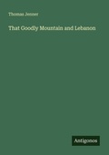 Cover: That Goodly Mountain and Lebanon - Antigonos Verlag