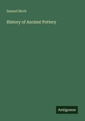 Cover: History of Ancient Pottery - Antigonos Verlag