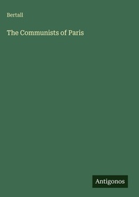 Enlarge image Cover: The Communists of Paris - Antigonos Verlag