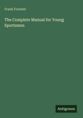 Cover: The Complete Manual for Young Sportsmen - Antigonos Verlag