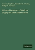 Cover: A Biennial Retrospect of Medicine Surgery and Their Allied Sciences - Antigonos Verlag
