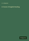 Cover: A Course of English Reading - Antigonos Verlag