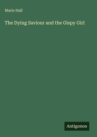 Enlarge image Cover: The Dying Saviour and the Gispy Girl - Antigonos Verlag