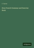 Cover: Eton French Grammar and Exercise Book - Antigonos Verlag