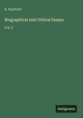 Cover: Biographical and Critical Essays - Antigonos Verlag