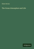 Cover: The Ocean Atmosphere and Life - Antigonos Verlag
