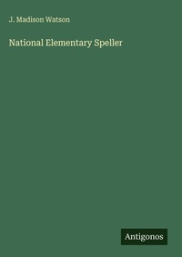 Enlarge image Cover: National Elementary Speller - Antigonos Verlag
