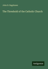 Enlarge image Cover: The Threshold of the Catholic Church - Antigonos Verlag