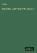 Cover: The Psalms and Hymns of the Israelites - Antigonos Verlag