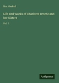 Cover: Life and Works of Charlotte Bronte and her Sisters - Antigonos Verlag