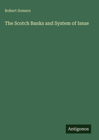 Enlarge image Cover: The Scotch Banks and System of Issue - Antigonos Verlag