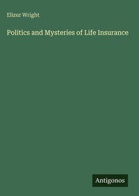 Enlarge image Cover: Politics and Mysteries of Life Insurance - Antigonos Verlag
