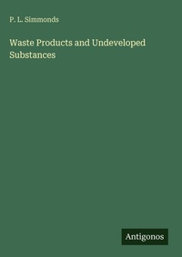 Enlarge image Cover: Waste Products and Undeveloped Substances - Antigonos Verlag