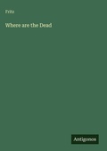 Cover: Where are the Dead - Antigonos Verlag