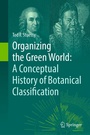 Cover: Organizing the Green World: A Conceptual History of Botanical Classification - Springer