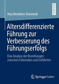 Abbildung von: Altersdifferenzierte Führung zur Verbesserung des Führungserfolgs - Springer Gabler