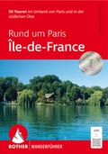 Cover: Rund um Paris - &Icirc;le-de-France - Rother Bergverlag
