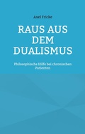 Cover: Raus aus dem Dualismus - BoD - Books on Demand