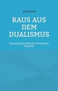 Abbildung von: Raus aus dem Dualismus - BoD - Books on Demand