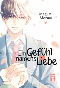 Abbildung von: Ein Gefühl namens Liebe 16 - Egmont Manga