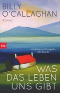 Cover: Was das Leben uns gibt - btb