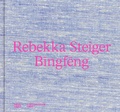 Cover: Rebekka Steiger. Bi&macr;ngfe&macr;ng - Hatje Cantz Verlag