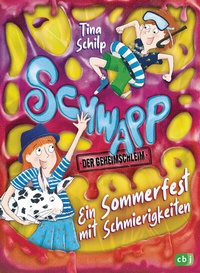 Abbildung von: Schwapp, der Geheimschleim - Ein Sommerfest mit Schmierigkeiten - cbj