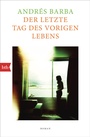 Cover: Der letzte Tag des vorigen Lebens - btb