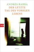 Cover: Der letzte Tag des vorigen Lebens - btb