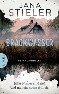 Abbildung von: Brackwasser - Stille Wasser sind tief. Und manche sogar tödlich . - Limes Verlag