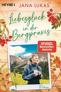 Abbildung von: Liebesglück in der Bergpraxis - Heyne