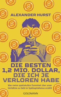 Abbildung von: Die besten 1,2 Mio. Dollar, die ich je verloren habe - Goldmann