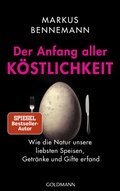 Cover: Der Anfang aller K&ouml;stlichkeit - Goldmann