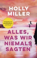 Cover: Alles, was wir niemals sagten - Blanvalet