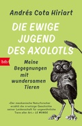 Cover: Die ewige Jugend des Axolotls - btb
