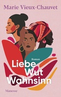 Cover: Liebe Wut Wahnsinn - Manesse Verlag