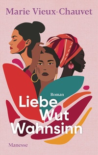 Abbildung von: Liebe Wut Wahnsinn - Manesse