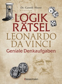 Abbildung von: Logikrätsel - Leonardo da Vinci - Geniale Denkaufgaben - inspiriert vom Meister der Renaissance - Bassermann
