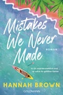 Cover: Mistakes We Never Made - Goldmann