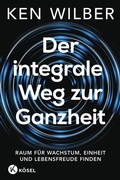 Cover: Der integrale Weg zur Ganzheit - K&ouml;sel
