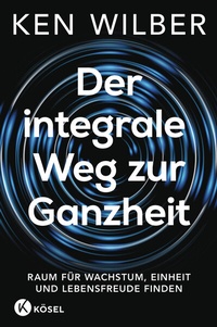 Abbildung von: Der integrale Weg zur Ganzheit - Kösel